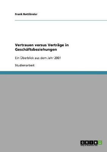 Cover image for Vertrauen versus Vertrage in Geschaftsbeziehungen: Ein UEberblick aus dem Jahr 2001