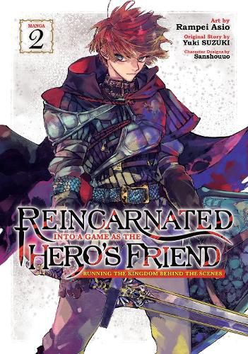 Cover image for Reincarnated Into a Game as the Hero's Friend: Running the Kingdom Behind the Scenes (Manga) Vol. 2