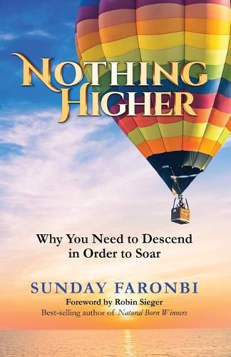 Cover image for Nothing Higher: Why You Need to Descend in Order to Soar