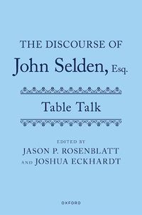 Cover image for The Discourse of John Selden, Esq. (Table Talk)