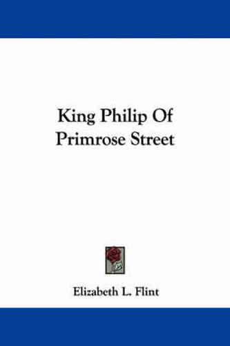 Cover image for King Philip of Primrose Street