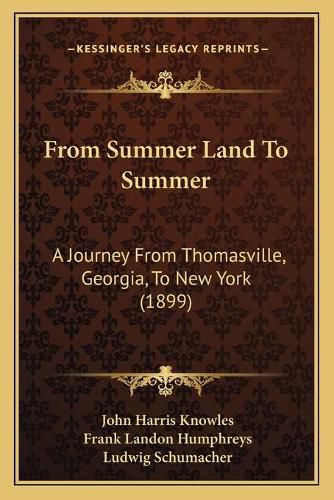 Cover image for From Summer Land to Summer: A Journey from Thomasville, Georgia, to New York (1899)