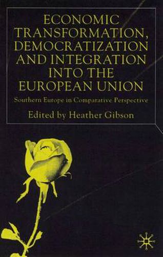 Cover image for Economic Transformation, Democratization and Integration into the European Union: Southern Europe in Comparative Perspective