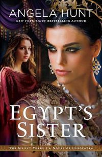 Cover image for Egypt"s Sister - A Novel of Cleopatra