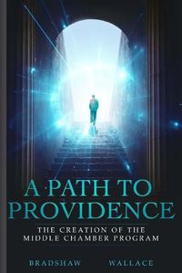 Cover image for A Path to Providence: The Creation of the Middle Chamber Program