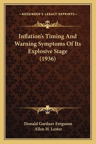 Inflation's Timing and Warning Symptoms of Its Explosive Stage (1936)