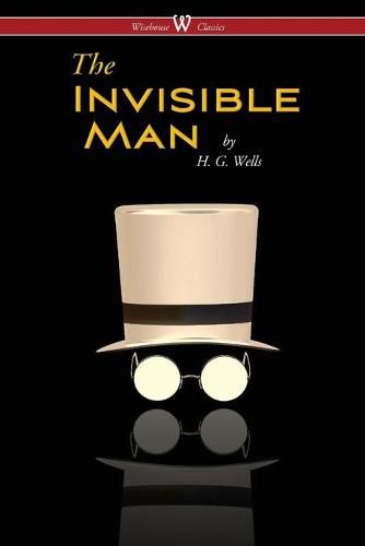 Cover image for The Invisible Man - A Grotesque Romance (Wisehouse Classics Edition)