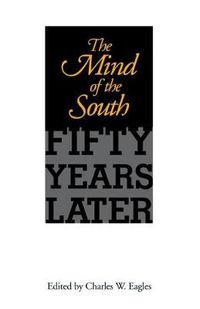 Cover image for The Mind of the South: Fifty Years Later