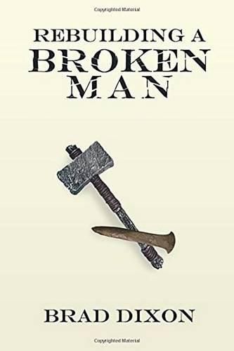 Cover image for Rebuilding a Broken Man