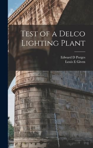Cover image for Test of a Delco Lighting Plant