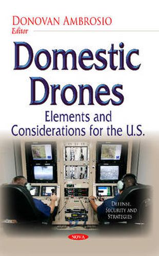 Cover image for Domestic Drones: Elements & Considerations for the U.S.