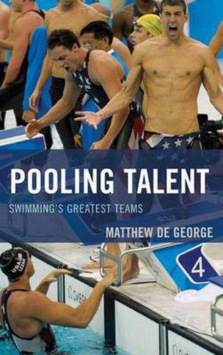 Cover image for Pooling Talent: Swimming's Greatest Teams