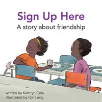 Cover image for Sign Up Here: A Story about Friendship