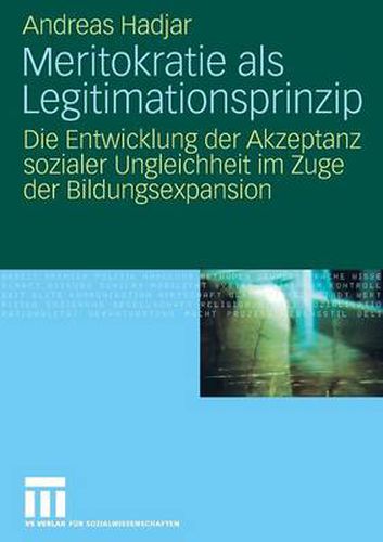 Cover image for Meritokratie als Legitimationsprinzip: Die Entwicklung der Akzeptanz sozialer Ungleichheit im Zuge der Bildungsexpansion