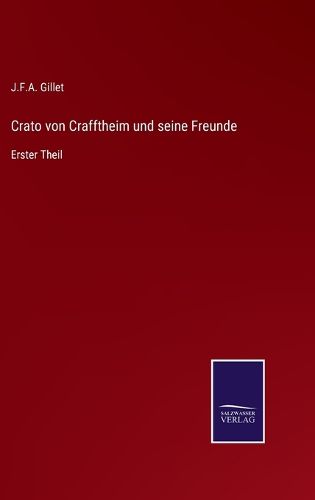 Cover image for Crato von Crafftheim und seine Freunde: Erster Theil