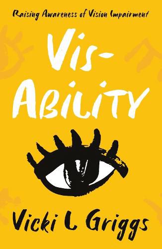 Cover image for Vis-Ability: Raising Awareness of Vision Impairment