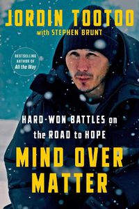 Cover image for Mind Over Matter: Hard-Won Battles on the Road to Hope