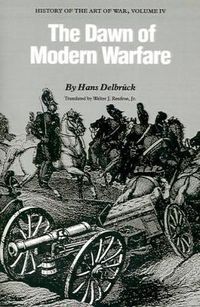 Cover image for The Dawn of Modern Warfare: History of the Art of War, Volume IV