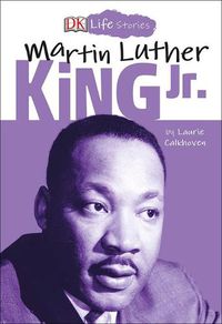 Cover image for DK Life Stories: Martin Luther King Jr.