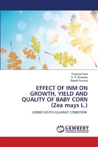 Cover image for EFFECT OF INM ON GROWTH, YIELD AND QUALITY OF BABY CORN (Zea mays L.)