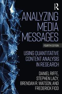 Cover image for Analyzing Media Messages: Using Quantitative Content Analysis in Research