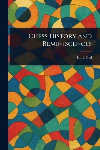Cover image for Chess History and Reminiscences