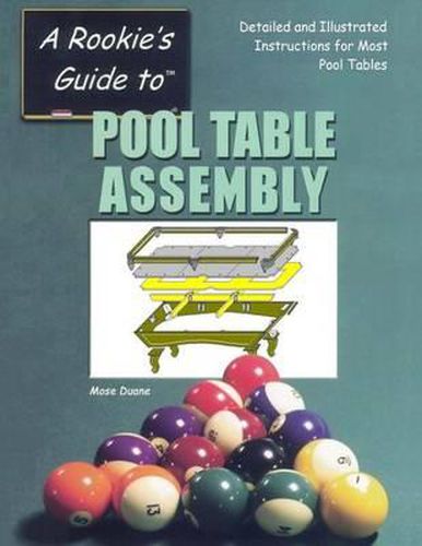 Cover image for Pool Table Assembly: Detailed and Illustrated Instructions for Most Pool Tables