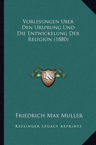 Vorlesungen Uber Den Ursprung Und Die Entwickelung Der Religion (1880)