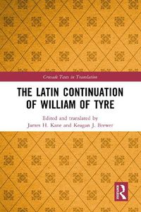 Cover image for The Latin Continuation of William of Tyre