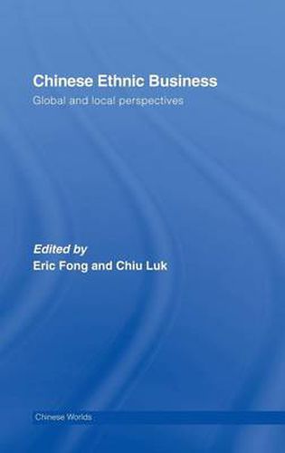 Cover image for Chinese Ethnic Business: Global and Local Perspectives