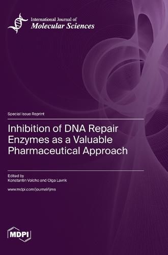 Cover image for Inhibition of DNA Repair Enzymes as a Valuable Pharmaceutical Approach