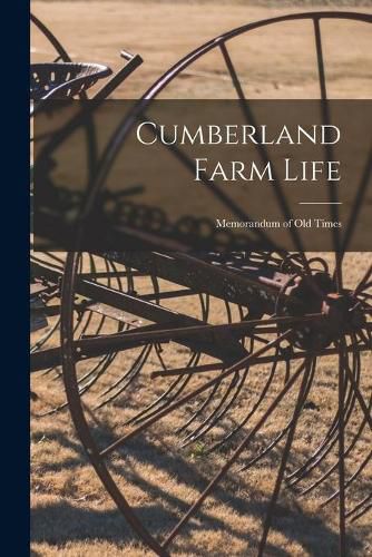 Cover image for Cumberland Farm Life: Memorandum of Old Times