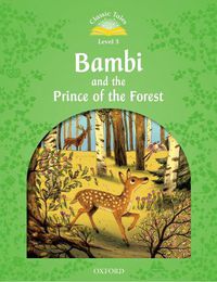 Cover image for Classic Tales Second Edition: Level 3: Bambi and the Prince of the Forest