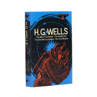 Cover image for World Classics Library: H. G. Wells: The War of the Worlds, The Invisible Man, The First Men in the Moon, The Time Machine