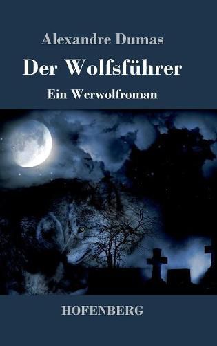 Cover image for Der Wolfsfuhrer: Ein Werwolfroman