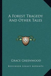 Cover image for A Forest Tragedy and Other Tales