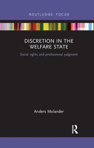 Discretion in the Welfare State: Social Rights and Professional Judgment