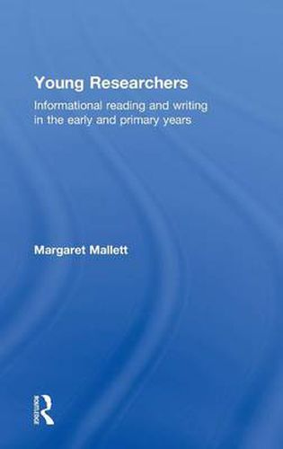 Cover image for Young Researchers: Informational Reading and Writing in the Early and Primary Years