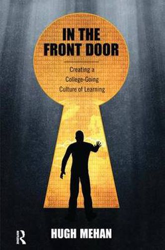 Cover image for In the Front Door: Creating a College-Going Culture of Learning