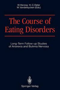 Cover image for The Course of Eating Disorders: Long-Term Follow-up Studies of Anorexia and Bulimia Nervosa