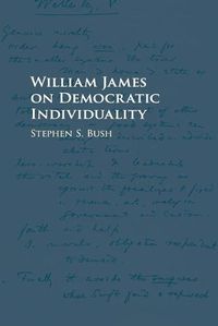 Cover image for William James on Democratic Individuality