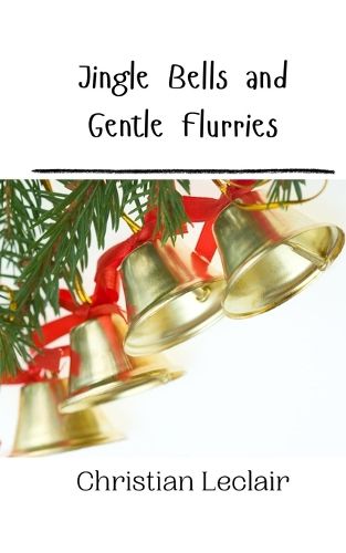 Cover image for Jingle Bells and Gentle Flurries