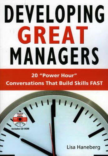 Cover image for Developing Great Managers: 20 'Power Hour' Conversations That Build Skills Fast