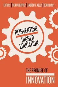 Cover image for Reinventing Higher Education: The Promise of Innovation