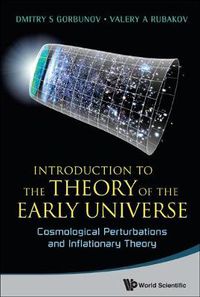 Cover image for Introduction To The Theory Of The Early Universe: Cosmological Perturbations And Inflationary Theory