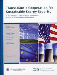 Cover image for Transatlantic Cooperation for Sustainable Energy Security: A Report of the CSIS Global Dialogue between the European Union and the