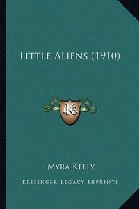 Cover image for Little Aliens (1910) Little Aliens (1910)