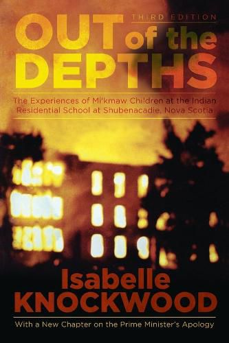 Cover image for Out of the Depths, 4th Edition: The Experiences of Mi'kmaw Children at the Indian Residential School at Shubenacadie, Nova Scotia