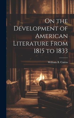 Cover image for On the Development of American Literature From 1815 to 1833