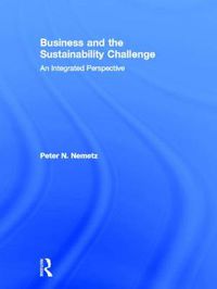 Cover image for Business and the Sustainability Challenge: An Integrated Perspective